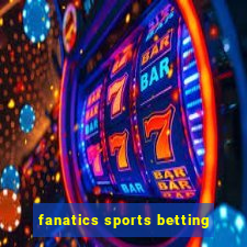 fanatics sports betting