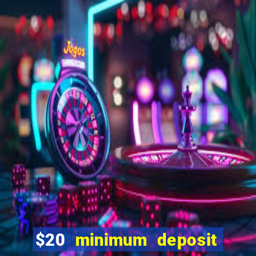 $20 minimum deposit casino australia