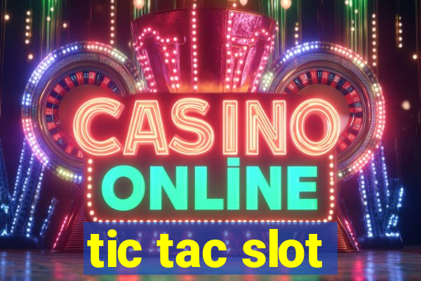 tic tac slot