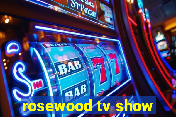 rosewood tv show