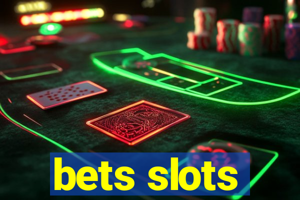 bets slots