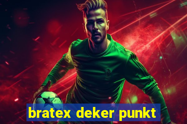 bratex deker punkt