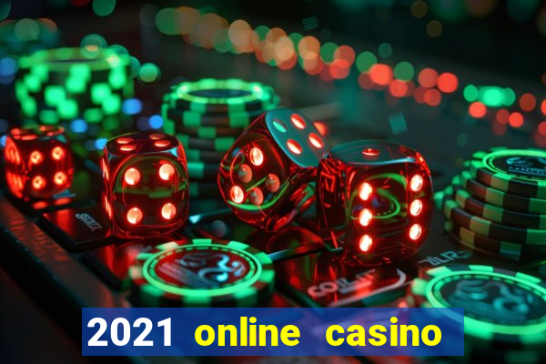 2021 online casino no deposit bonus