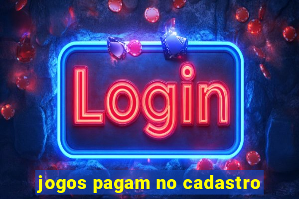 jogos pagam no cadastro