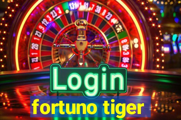 fortuno tiger