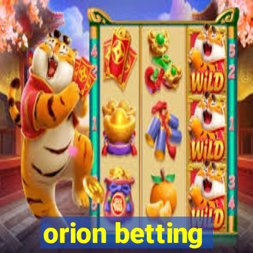 orion betting