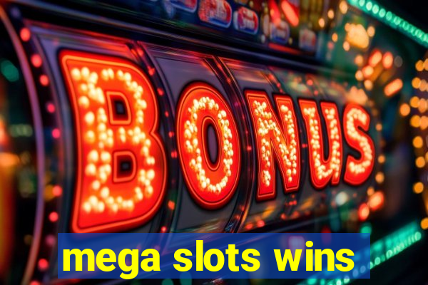 mega slots wins