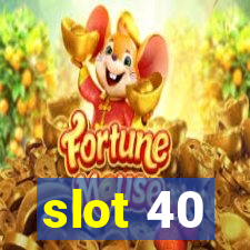 slot 40