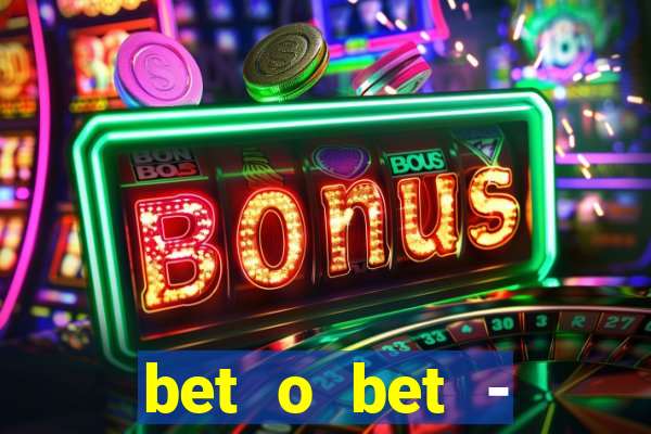 bet o bet - reclame aqui