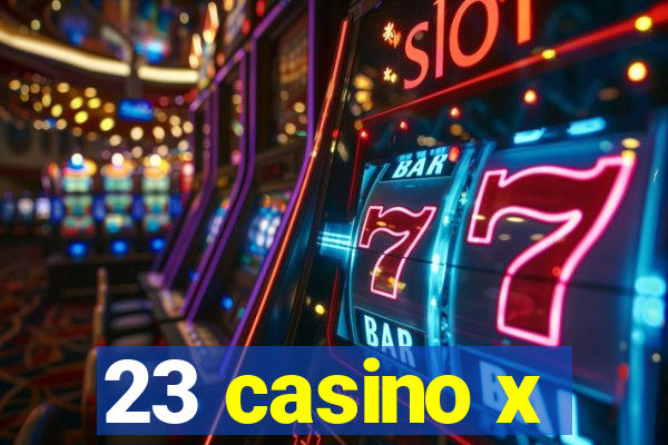 23 casino x