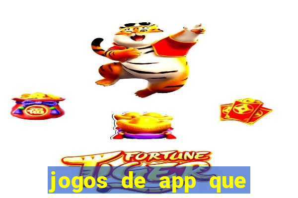 jogos de app que ganha dinheiro