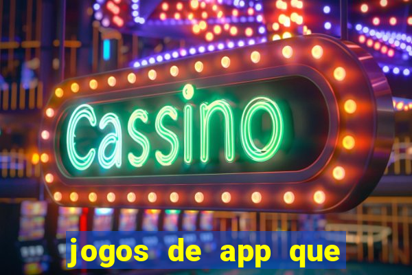 jogos de app que ganha dinheiro