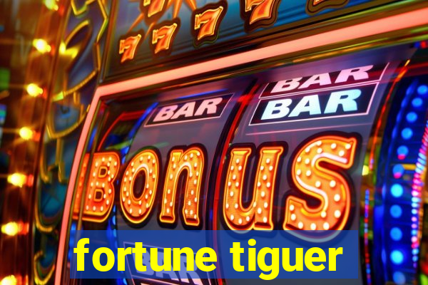 fortune tiguer