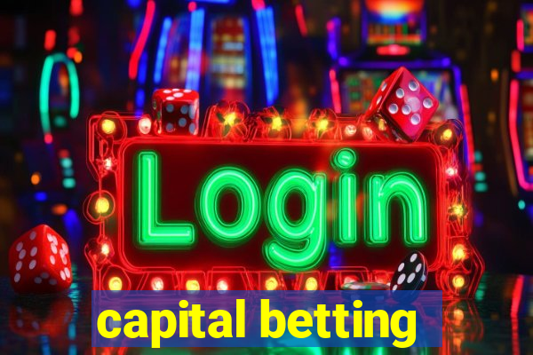 capital betting