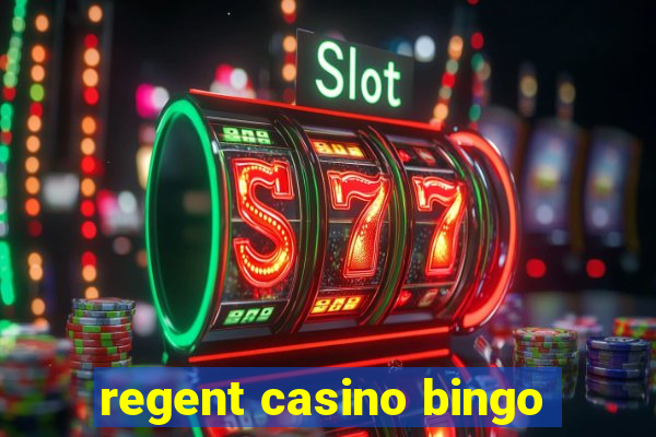 regent casino bingo