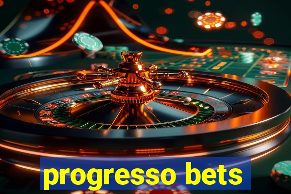 progresso bets