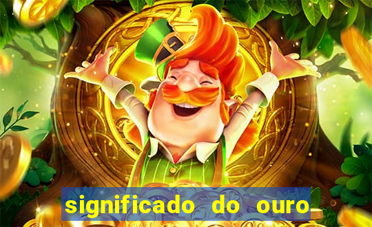 significado do ouro no mundo espiritual