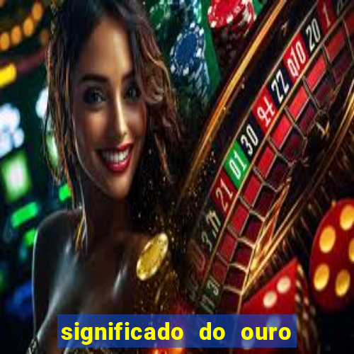 significado do ouro no mundo espiritual