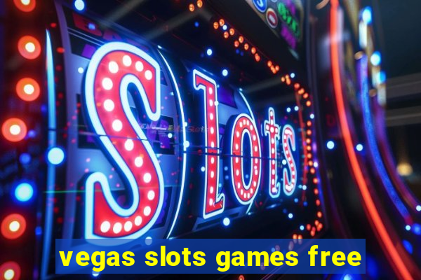 vegas slots games free