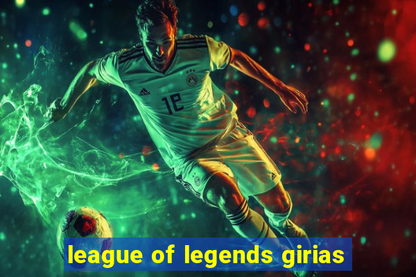 league of legends girias