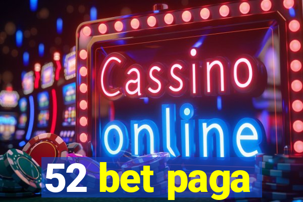 52 bet paga