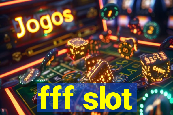 fff slot