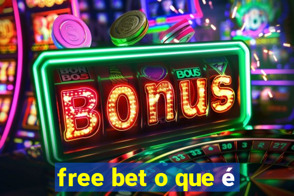 free bet o que é