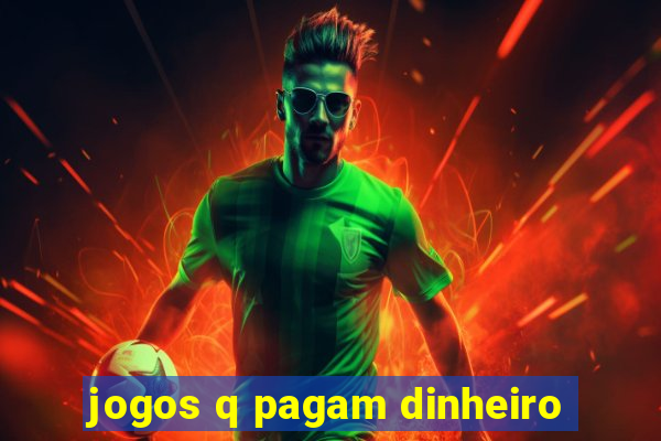 jogos q pagam dinheiro