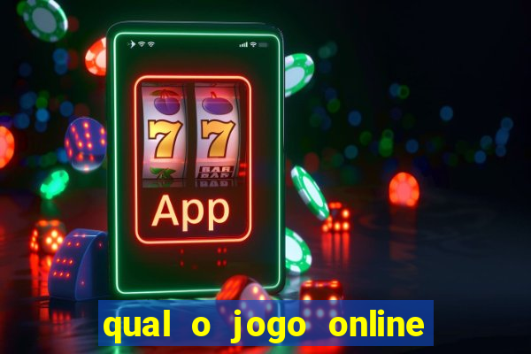 qual o jogo online que dá mais dinheiro