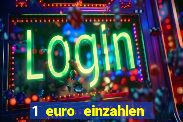 1 euro einzahlen casino 2022