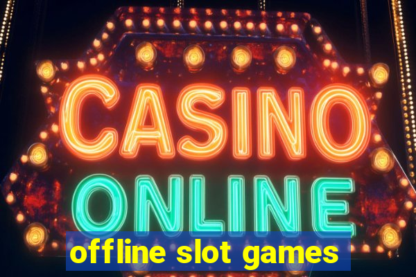 offline slot games