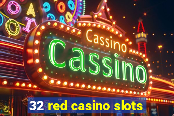 32 red casino slots