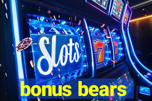 bonus bears