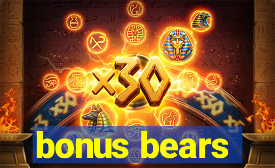 bonus bears