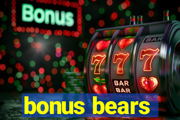 bonus bears