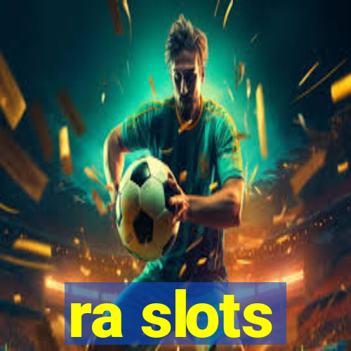 ra slots