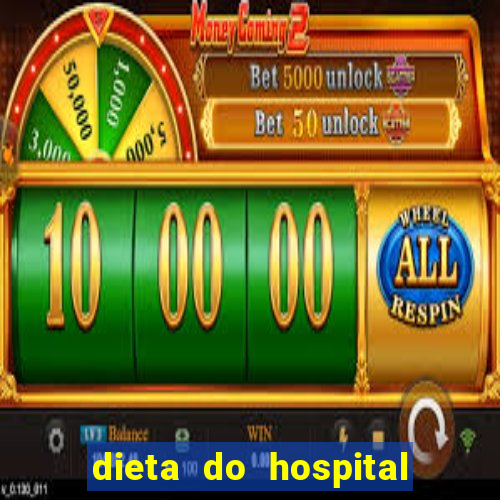 dieta do hospital do cora莽茫o