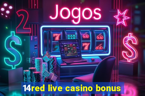 14red live casino bonus