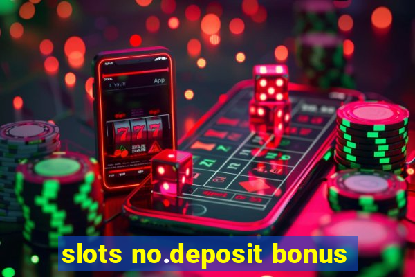 slots no.deposit bonus