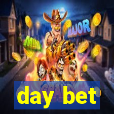 day bet