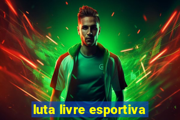 luta livre esportiva