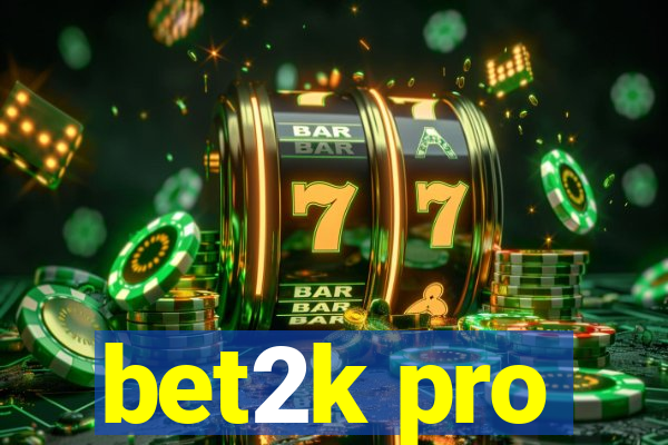 bet2k pro