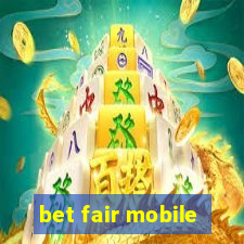 bet fair mobile