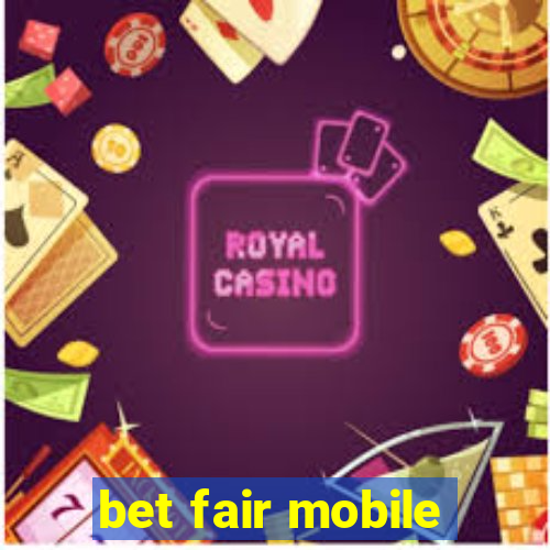 bet fair mobile