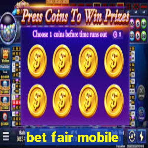 bet fair mobile