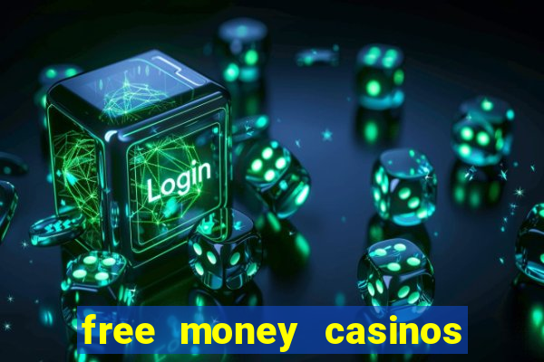 free money casinos no deposit