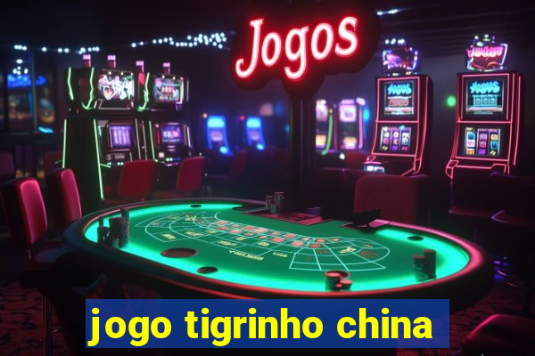 jogo tigrinho china