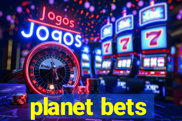 planet bets