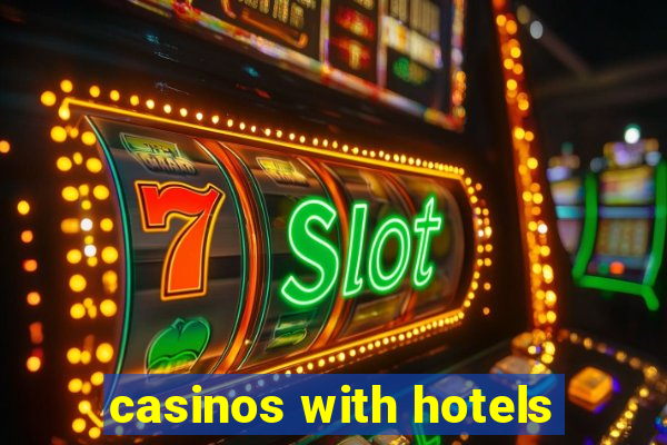 casinos with hotels