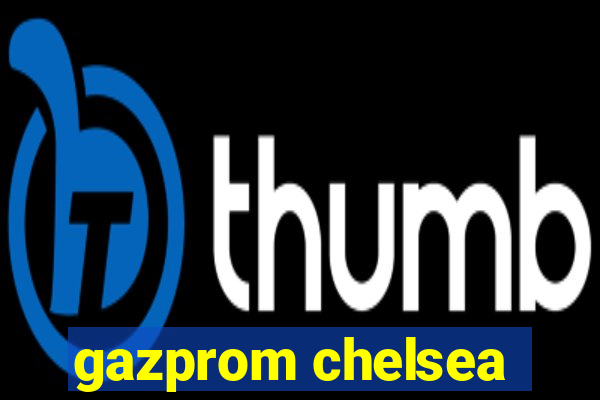 gazprom chelsea